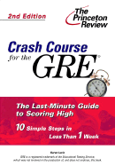 Crash Course for the GRE, Second Edition - Princeton Review, and Lurie, Karen