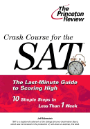 Crash Course for the SAT: 10 Easy Steps to a Higher Score