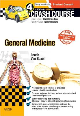 Crash Course General Medicine Updated Print + eBook Edition - Leach, Oliver, and Van Boxel, Gijsbert Isaac, PhD, and Horton-Szar, Daniel (Editor)