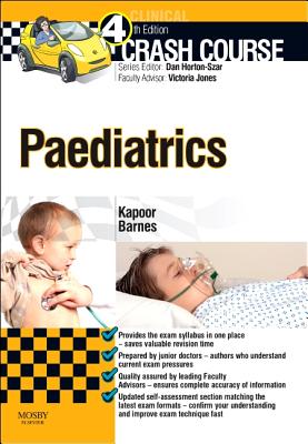 Crash Course Paediatrics - Kapoor, Rajat, and Barnes, Katy I, and Horton-Szar, Daniel (Editor)