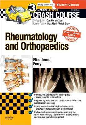 Crash Course Rheumatology and Orthopaedics Updated Print + eBook Edition - Horton-Szar, Daniel (Editor), and Field, Max, BSC, MD, Frcp (Guest editor), and Gray, Alistair, Frcs, Ed (Guest editor)