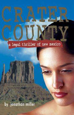 Crater County: A Legal Thriller of New Mexico - Miller, Jonathan, Sir