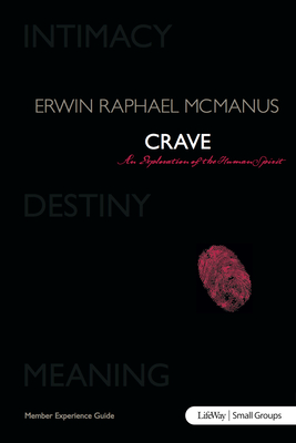 Crave: An Exploration of the Human Spirit - Member Book - McManus, Erwin