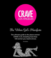 Crave Los Angeles: the Urban Girl S Manifesto