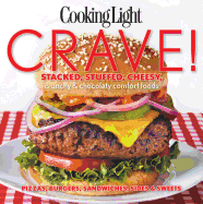 Crave!: Stacked, Stuffed, Cheesy, Crunchy & Chocolaty Comfort Foods