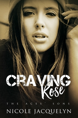 Craving Rose - Jacquelyn, Nicole