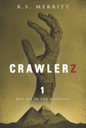 Crawlerz: Book 1: Red Sky in the Morning