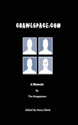 Crawlspace.com: A Memoir - Black, Henry (Editor), and Boogeymen, The
