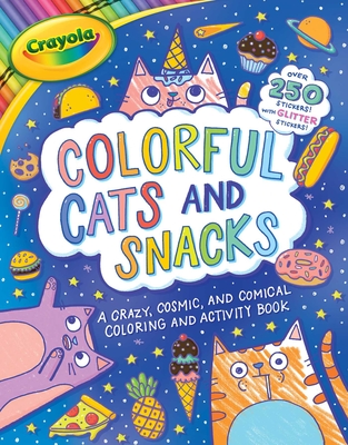 Crayola: Colorful Cats and Snacks (a Crayola Coloring Glitter Sticker Activity Book for Kids) - Buzzpop