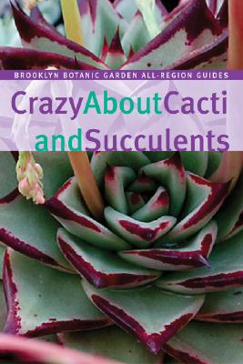 Crazy about Cacti and Succulents - Rogers, Ray (Editor)