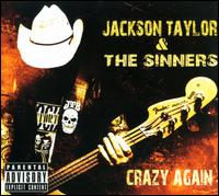 Crazy Again - Jackson Taylor & the Sinners