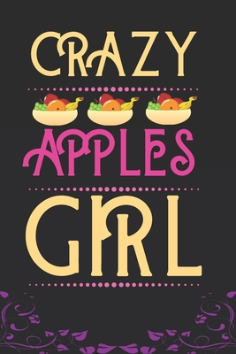 Crazy Apple Girl: Best Gift for Apple Lovers Girl, 6x9 inch 100 Pages, Birthday Gift / Journal / Notebook / Diary - Press House, Fancy