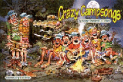 Crazy Campsongs!: Dozens of New Songs--You Already Know!: An Original Collection of New Campsongs for Kids Eight to 80!