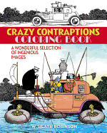 Crazy Contraptions Coloring Book: A Wonderful Selection of Ingenious Images