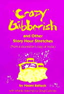 Crazy Gibberish and Other Story Hour Stretches - Baltuck, Naomi