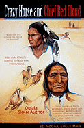 Crazy Horse and Chief Red Cloud: Warrior Chiefs - Based on Warrior Interviews