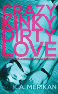 Crazy Kinky Dirty Love (Gay Humiliation Roleplay)