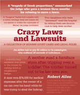 Crazy Laws and Lawsuits: A Collection of Bizarre Court Cases and Legal Rules