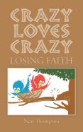 Crazy Loves Crazy: Losing Faith