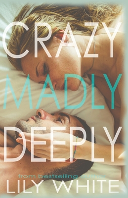 Crazy Madly Deeply - White, Lily