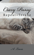 Crazy Pussy: Repeat=Insane