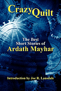 Crazy Quilt: The Best Short Stories of Ardath Mayhar