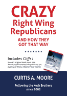 Crazy Right Wing Republicans and How They Got That Way and Cliffs I - How and Why America's Billionaires and the Republican/Libertarian/Tea Party Are Pusing Us Over