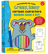 Crazy, Zany Cartoon Characters Drawing Book & Kit: Includes Everything You Need to Draw Crazy Cartoon Characters