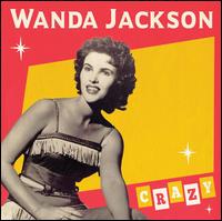 Crazy - Wanda Jackson