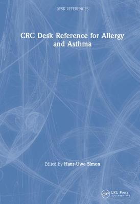 CRC Desk Reference for Allergy and Asthma - Simon, Hans-Uwe (Editor)
