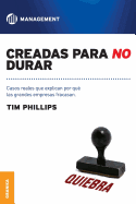 Creadas Para No Durar: Casos reales que explican por qu? grandes empresas fracasan
