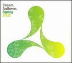 Cream Anthems: Spring 2002