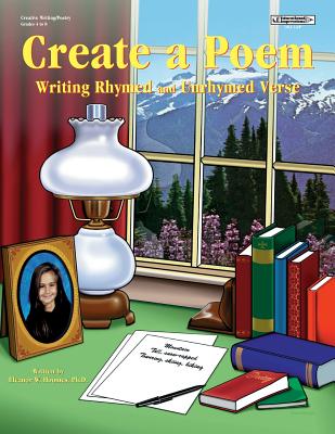 Create a Poem: Writing Rhymed and Unrhymed Verse - Hoomes, Eleanor W.