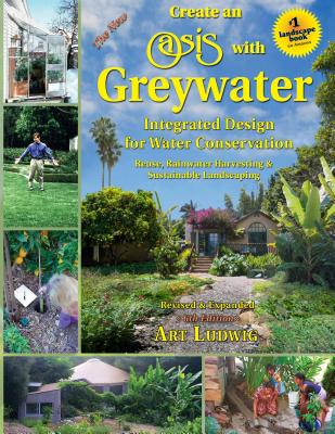 Create an Oasis with Greywater - Ludwig, Art