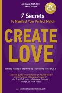 Create Love: 7 Secrets to Manifest Your Perfect Match