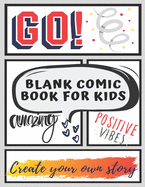 Create Your Comic Book Drawing Kit: Blank Comic Book For Kids With Variety of Templates Sketchbook Blank Comic Book 120 Pages 8.5 X 11 inches