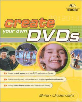 Create Your Own DVDs - Underdahl, Brian