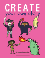 Create Your Own Story: Blank Book for Kids / Creatively Write and Illustrate Stories, Fairy Tales, Comics, Adventures / 100 Pages / Grape Jelly