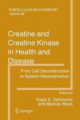 Creatine and Creatine Kinase in Health and Disease - Salomons, Gajja S. (Editor), and Wyss, Markus (Editor)