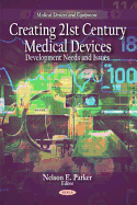 Creating 21st Century Medical Devices: Development Needs & Issues