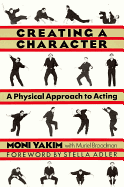 Creating a Character: A Physical Approach to Acting