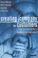 Creating a Company for Customers: How to Build and Lead a Market-Driven Organization - McDonald, Malcolm, Professor, and Christopher, Martin, and Knox, Simon