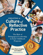 Creating a Culture of Reflective Practice: The Role of Pedagogical Leadership in Early Childhood Programs
