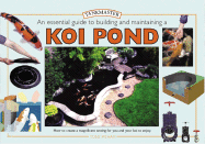 Creating a Koi Pond: An Essential Guide to Building and Maintaining - Holmes, Keith, and Pitham, Tony