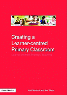 Creating a Learner-Centred Primary Classroom: Learner-Centered Strategic Teaching