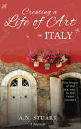 Creating a Life of Art in Italy: The Magic of the Journey - Is the Inner Journey