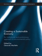 Creating a Sustainable Economy: An Institutional and Evolutionary Approach to Environmental Policy