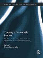Creating a Sustainable Economy: An Institutional and Evolutionary Approach to Environmental Policy