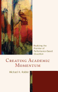 Creating Academic Momentum: Realizing the Promise of Performance-Based Education