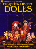 Creating and Crafting Dolls: Patterns, Techniques, and Inspirations for Making Cloth Dolls - Piper, Eloise, and Dilligan, Mary